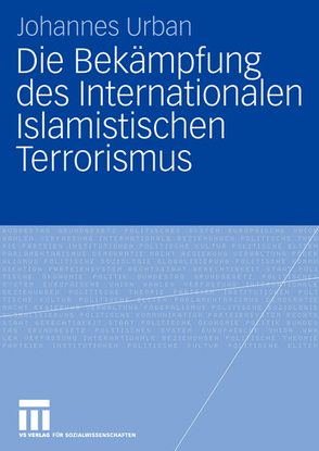 Die Bekämpfung des Internationalen Islamistischen Terrorismus von Urban,  Johannes