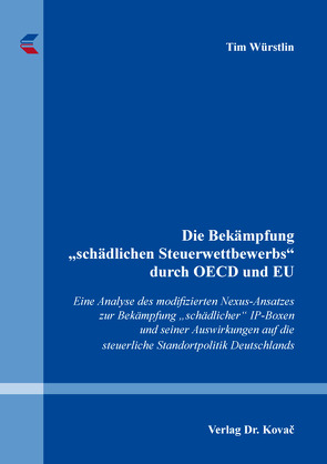 Die Bekämpfung „schädlichen Steuerwettbewerbs“ durch OECD und EU von Würstlin,  Tim