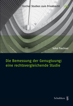 Die Bemessung der Genugtuung: eine rechtsvergleichende Studie von Trachsel,  John