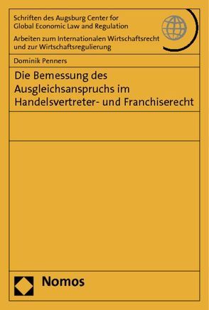 Die Bemessung des Ausgleichsanspruchs im Handelsvertreter- und Franchiserecht von Penners,  Dominik