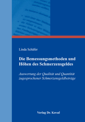 Die Bemessungsmethoden und Höhen des Schmerzensgeldes von Schäfer,  Linda