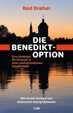 Die Benedikt-Option von Dreher,  Rod, Gänswein,  Georg, Klein,  Tobias