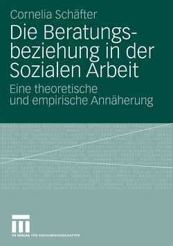 Die Beratungsbeziehung in der Sozialen Arbeit von Schäfter,  Cornelia