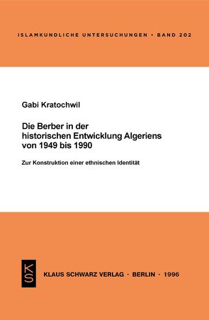 Die Berber in der historischen Entwicklung Algeriens von 1949 bis 1990 von Kratochwil,  Gabi