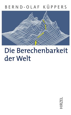 Die Berechenbarkeit der Welt von Küppers,  Bernd-Olaf