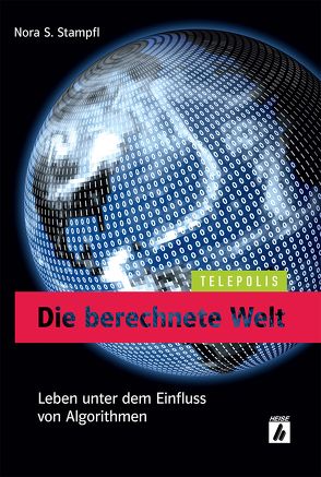 Die berechnete Welt von Stampfl,  Nora S.