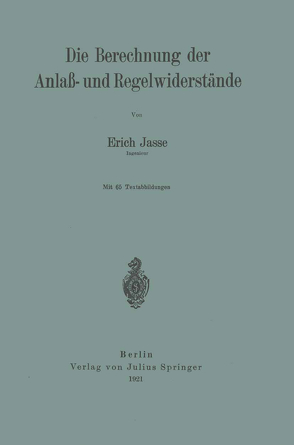 Die Berechnung der Anlaß- und Regelwiderstände von Jasse,  Erich