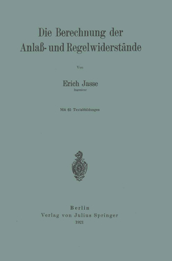 Die Berechnung der Anlaß- und Regelwiderstände von Jasse,  Erich