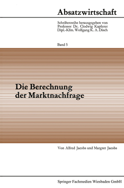 Die Berechnung der Marktnachfrage von Jacobs,  Alfred