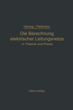 Die Berechnung elektrischer Leitungsnetze in Theorie und Praxis von Feldmann,  Clarence