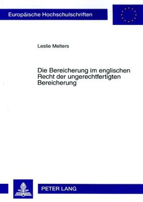 Die Bereicherung im englischen Recht der ungerechtfertigten Bereicherung von Melters,  Leslie