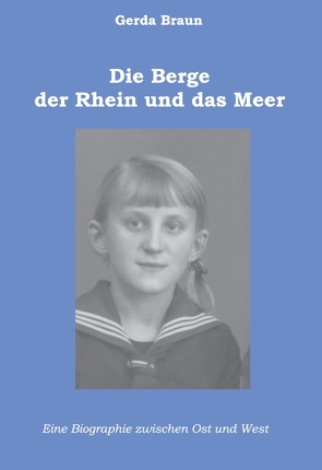 Die Berge, der Rhein und das Meer von Braun,  Gerda