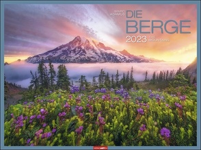 Die Berge Kalender 2023. Fotograf Marc Adamus setzt in diesem Wandkalender 2023 Großformat Bergmassive der Welt meisterhaft in Szene. Hochwertiger Posterkalender. von Adamus,  Marc, Weingarten