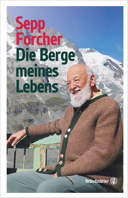 Die Berge meines Lebens von Forcher,  Sepp