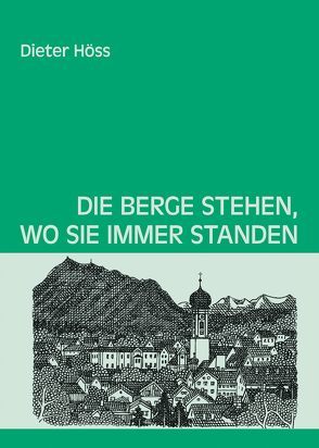 Die Berge stehen, wo sie immer standen von Höss,  Dieter