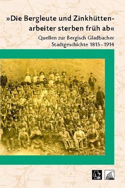 „Die Bergleute und Zinkhüttenarbeiter sterben früh ab“ von Esser,  Albert, Pallaske,  Christoph, Speer,  Lothar