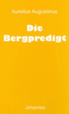 Die Bergpredigt von Augustinus,  Aurelius, Greiner,  Susanne