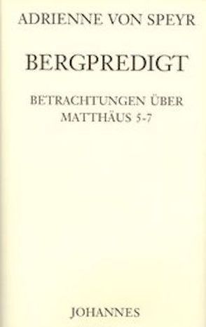 Die Bergpredigt von Speyr,  Adrienne von