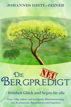 Die Bergpredigt NEU von Dietl-Zeiner,  Johannes