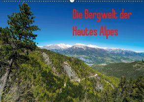 Die Bergwelt der Hautes Alpes (Wandkalender 2019 DIN A2 quer) von N.,  N.