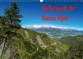 Die Bergwelt der Hautes Alpes (Wandkalender 2019 DIN A3 quer) von N.,  N.