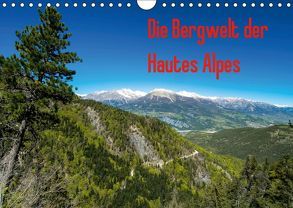 Die Bergwelt der Hautes Alpes (Wandkalender 2019 DIN A4 quer) von N.,  N.