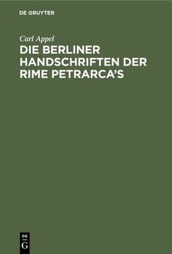 Die Berliner Handschriften der Rime Petrarca’s von Appel,  Carl