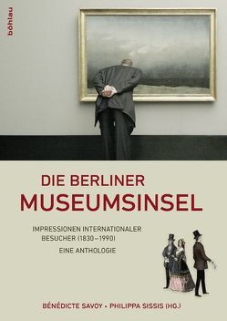 Die Berliner Museumsinsel von Berg,  Romana, Diawara,  Mamdou, Dornier,  Aimée, Eissenhauer,  Michael, Erlenkamp,  Bettina, Faja,  Sölve, Grabowski,  Jörn, Heithoff,  Tom, Kaden-Pohl,  Britta, Messagé,  Marion, Mikoleietz,  Astrid, Mueller,  Michael, Promnitz,  Claudia, Savoy,  Bénédicte, Schulz,  Simone, Sissis,  Philippa, Terray,  Emmanuel, Wezel,  Elsa, Ziemssen,  Hauke