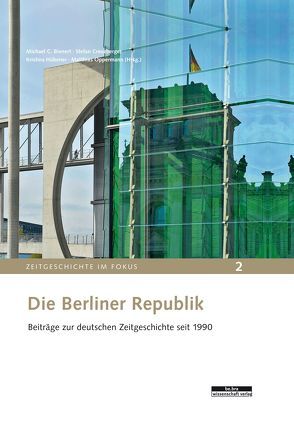 Die Berliner Republik von Bienert,  Michael, Creuzberger,  Stefan, Hübener,  Kristina, Oppermann,  Matthias