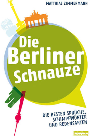 Die Berliner Schnauze von Zimmermann,  Matthias