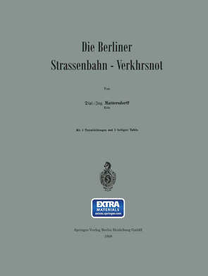 Die Berliner Strassenbahn-Verkehrsnot von Mattersdorff,  Wilhelm