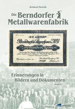 Die Berndorfer Metallwarenfabrik, Band II von Muschik,  Reinhard