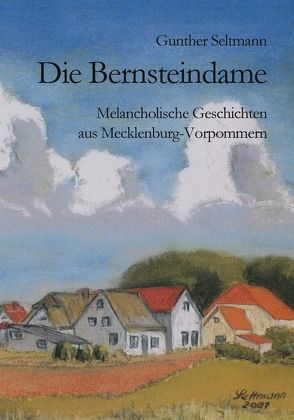 Die Bernsteindame von Seltmann,  Gunther