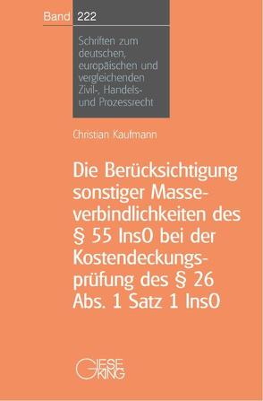 Die Berücksichtigung sonstiger Masseverbindlichkeiten des § 55InsO bei der Kostendeckungsprüfung des § 26 Abs.1 Satz 1 Inso von Kaufmann,  Christian