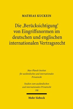 Die ‚Berücksichtigung‘ von Eingriffsnormen im deutschen und englischen internationalen Vertragsrecht von Kuckein,  Mathias