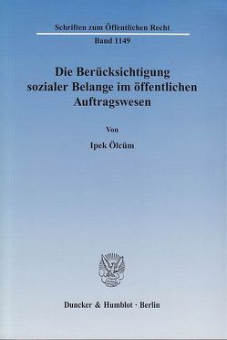 Die Berücksichtigung sozialer Belange im öffentlichen Auftragswesen. von Ölcüm,  Ipek