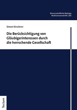 Die Berücksichtigung von Gläubigerinteressen durch die herrschende Gesellschaft von Kirschner,  Simon