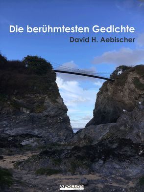 Die berühmtesten Gedichte von Aebischer,  David H.