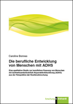 Die berufliche Entwicklung von Menschen mit ADHS von Bonnes,  Caroline