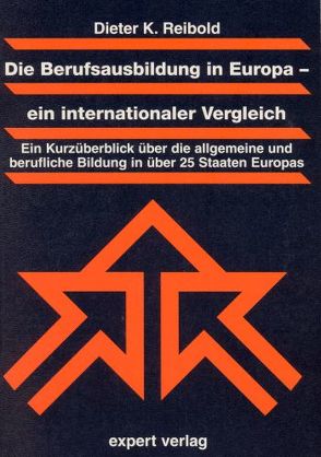 Die Berufsausbildung in Europa – ein internationaler Vergleich von Reibold,  Dieter K., Schroeder,  Ulrike