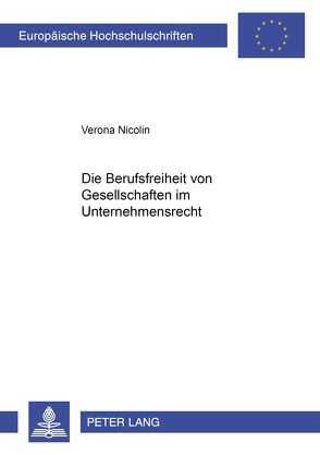 Die Berufsfreiheit von Gesellschaften im Unternehmensrecht von Nicolin,  Verona