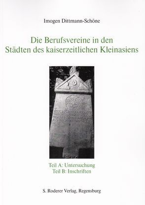 Die Berufsvereine in den Städten des kaiserzeitlichen Kleinasiens von Dittmann-Schöne,  Imogen