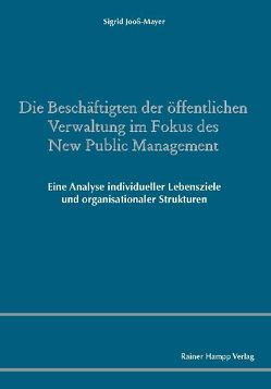 Die Beschäftigten der öffentlichen Verwaltung im Fokus des New Public Management von Jooß-Mayer,  Sigrid