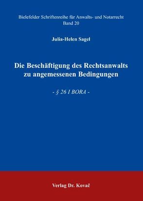 Die Beschäftigung des Rechtsanwalts zu angemessenen Bedingungen von Sagel,  Julia H