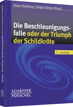 Die Beschleunigungsfalle oder der Triumph der Schildkröte von Backhaus,  Klaus, Bonus,  Holger