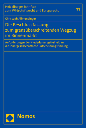 Die Beschlussfassung zum grenzüberschreitenden Wegzug im Binnenmarkt von Allmendinger,  Christoph