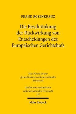 Die Beschränkung der Rückwirkung von Entscheidungen des Europäischen Gerichtshofs von Rosenkranz,  Frank