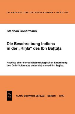 Die Beschreibung Indiens in der Rihla des Ibn Battuta von Conermann,  Stephan