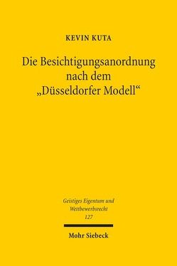 Die Besichtigungsanordnung nach dem „Düsseldorfer Modell“ von Kuta,  Kevin