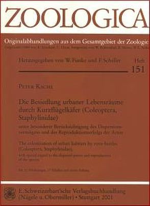 Die Besiedlung urbaner Lebensräume durch Kurzflügelkäfer (Coleoptera, Staphylinidae) unter besonderer Berücksichtigung des Dispersionsvermögens und des Reproduktionserfolgs der Arten von Kache,  Peter